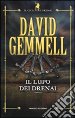 Il lupo dei Drenai. Il ciclo dei Drenai. Vol. 5 libro