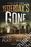 Yesterday's gone. Prima stagione. Episodio 1 e 2 libro di Platt Sean Wright David