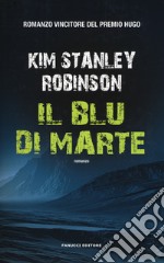 Il blu di Marte. Trilogia di Marte. Vecchia ediz. libro