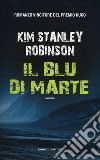 Il blu di Marte. Trilogia di Marte. Vecchia ediz. libro