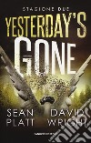 Yesterday's gone. Seconda stagione. Episodio 3 e 4 libro di Platt Sean Wright David