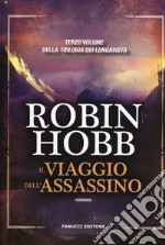 Il viaggio dell'assassino. Trilogia dei Lungavista. Vol. 3 libro