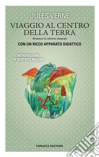 Viaggio al centro della terra. Ediz. integrale