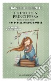 La piccola principessa. Ediz. integrale libro
