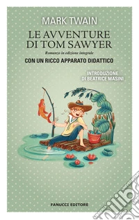Le avventure di Tom Sawyer. Ediz. integrale
