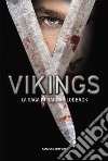 Vikings. La saga di Ragnar Lodbrok libro