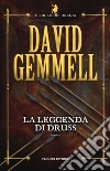 La leggenda di Druss. Il ciclo dei Drenai. Vol. 6 libro