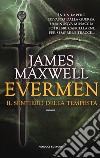 Il sentiero della tempesta. Evermen libro di Maxwell James