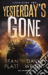 Yesterday's gone. Terza stagione libro di Platt Sean Wright David