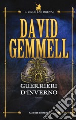 Guerrieri d'inverno. Il ciclo dei Drenai. Vol. 8 libro