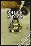 Le tre stimmate di Palmer Eldritch libro