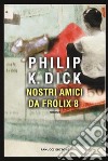 Nostri amici da Frolix 8 libro