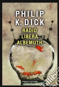 Radio libera Albemuth libro