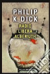 Radio libera Albemuth libro