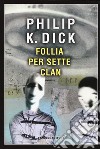 Follia per sette clan libro