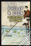 I giocatori di Titano libro