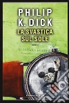 La svastica sul sole. Vecchia ediz. libro