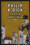 La città sostituita libro