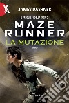 La mutazione. Maze Runner. Prequel. Vol. 1 libro