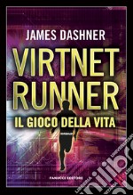 Il gioco della vita. Virtnet Runner. The mortality doctrine. Vol. 3 libro