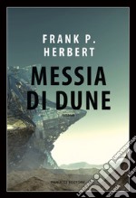 Messia di Dune. Il ciclo di Dune. Vol. 2 libro