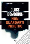 Non guardarti indietro libro