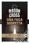 Una fuga sospetta libro di Cross Mason