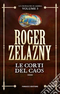 Le corti del caos. Le cronache di Ambra. Vol. 5