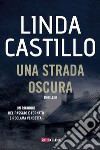Una strada oscura libro di Castillo Linda