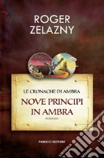 Nove principi in Ambra. Le cronache di Ambra. Vol. 1 libro