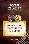Nove principi in Ambra. Le cronache di Ambra. Vol. 1 libro