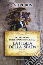 La figlia della spada. Le cronache delle spade di Inazuma libro