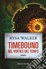 Timebound. Nel vortice del tempo libro usato