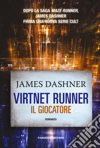 Il giocatore. Virtnet Runner. The mortality doctrine. Vol. 1
