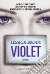 Violet libro di Brody Jessica