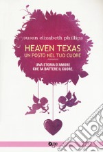 Heaven Texas. Un posto nel tuo cuore libro