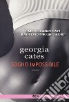 Sogno impossibile libro di Cates Georgia