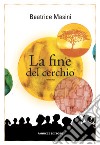 La fine del cerchio libro