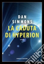 La caduta di Hyperion. I canti di Hyperion. Vol. 2 libro