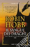 Il sangue dei draghi. Cronache delle giungle della pioggia. Vol. 4 libro di Hobb Robin