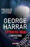 L'impostore. Spinning man libro di Harrar George