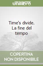 Time's divide. La fine del tempo libro