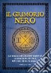 Il Grimorio nero. La magia dei grandi maestri, la magia ermetica, rituali di alta magia libro