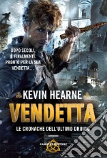 Vendetta. Le cronache dell'ultimo druido libro