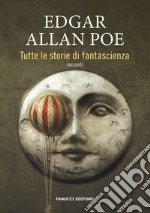 Tutte le storie di fantascienza libro