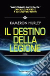 Il destino della Legione libro di Hurley Kameron