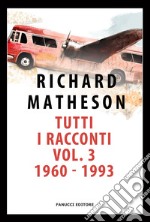 Tutti i racconti. Vol. 3: 1960-1993 libro