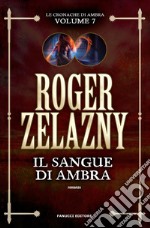 Il sangue di Ambra. Le cronache di Ambra. Vol. 7 libro