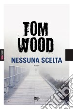 Nessuna scelta libro