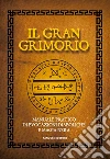 Il gran grimorio. Manuale pratico de evocazioni diaboliche e magia nera libro di Anonimo